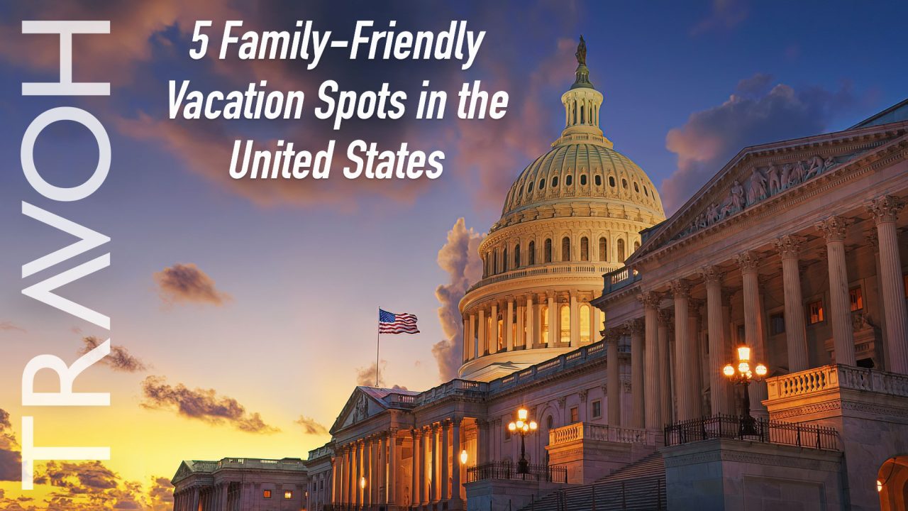 5 Family-Friendly Vacation Spots in the United States