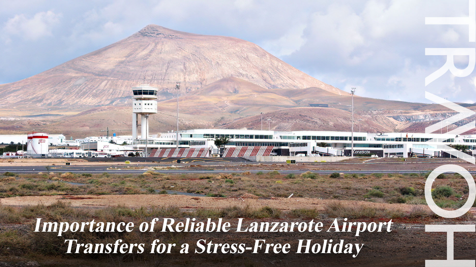 Importance of Reliable Lanzarote Airport Transfers for a Stress-Free Holiday