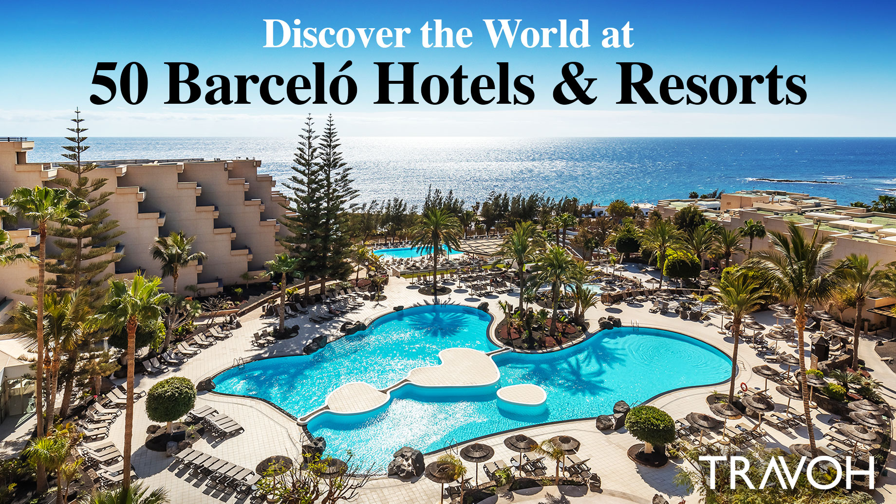 Discover the World at 50 Barceló Hotels & Resorts