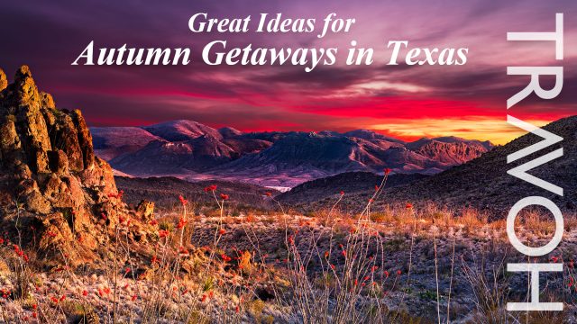 Great Ideas for Autumn Getaways in Texas