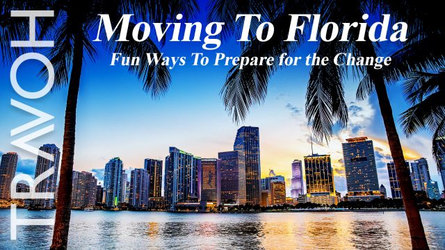 Moving To Florida: Fun Ways To Prepare for the Change