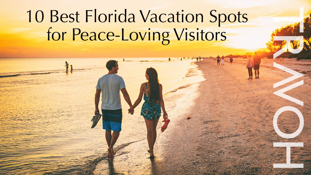 10 Best Florida Vacation Spots for Peace-Loving Visitors