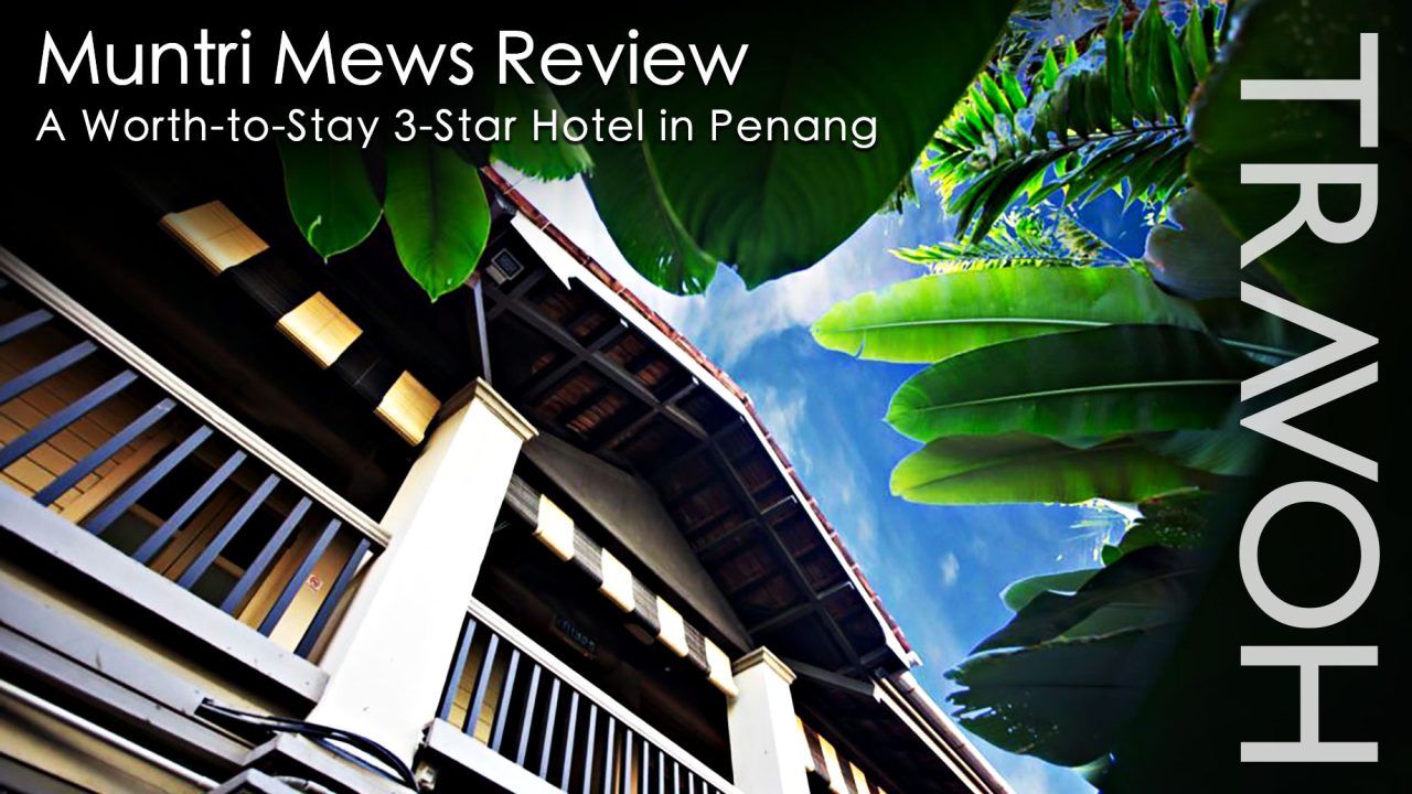 Muntri Mews Review: A Worth-to-Stay 3-Star Hotel in Penang, Malaysia