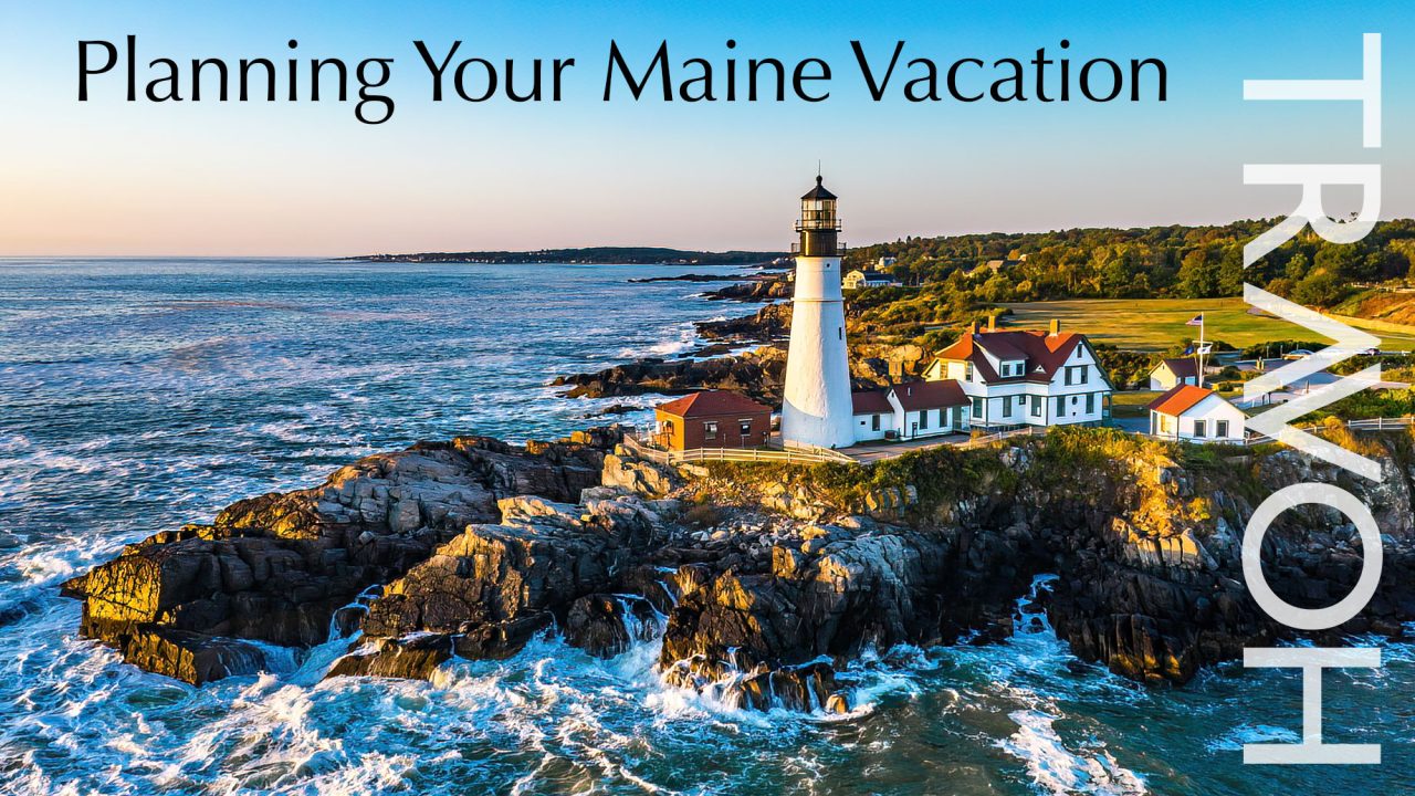 Planning Your Maine Vacation