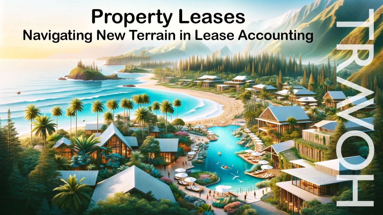 Property Leases: Navigating New Terrain in Lease Accounting