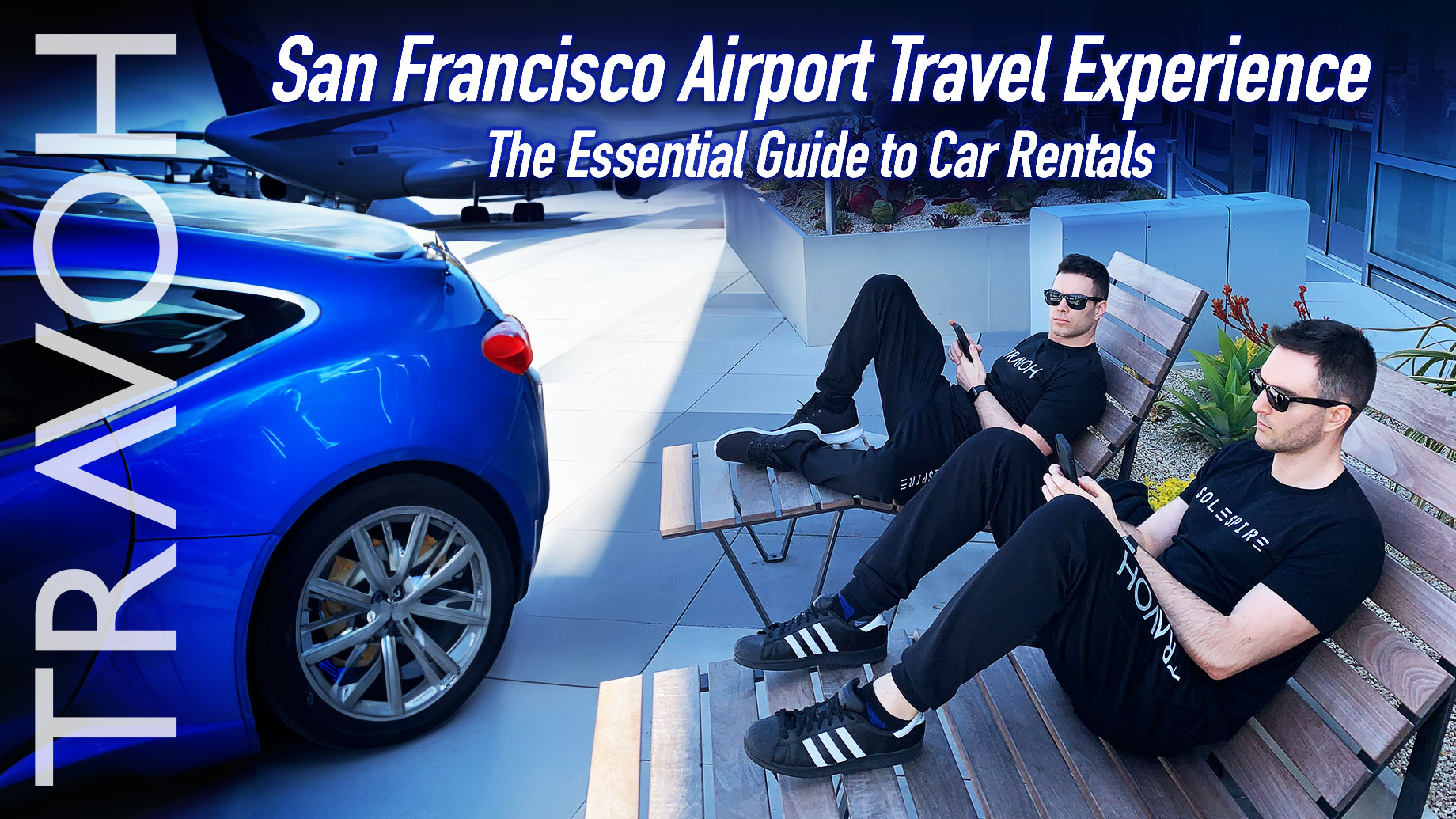 San Francisco Airport Travel Experience: The Essential Guide to Car Rentals – Featuring Marcus Anthony & Derek Alexander