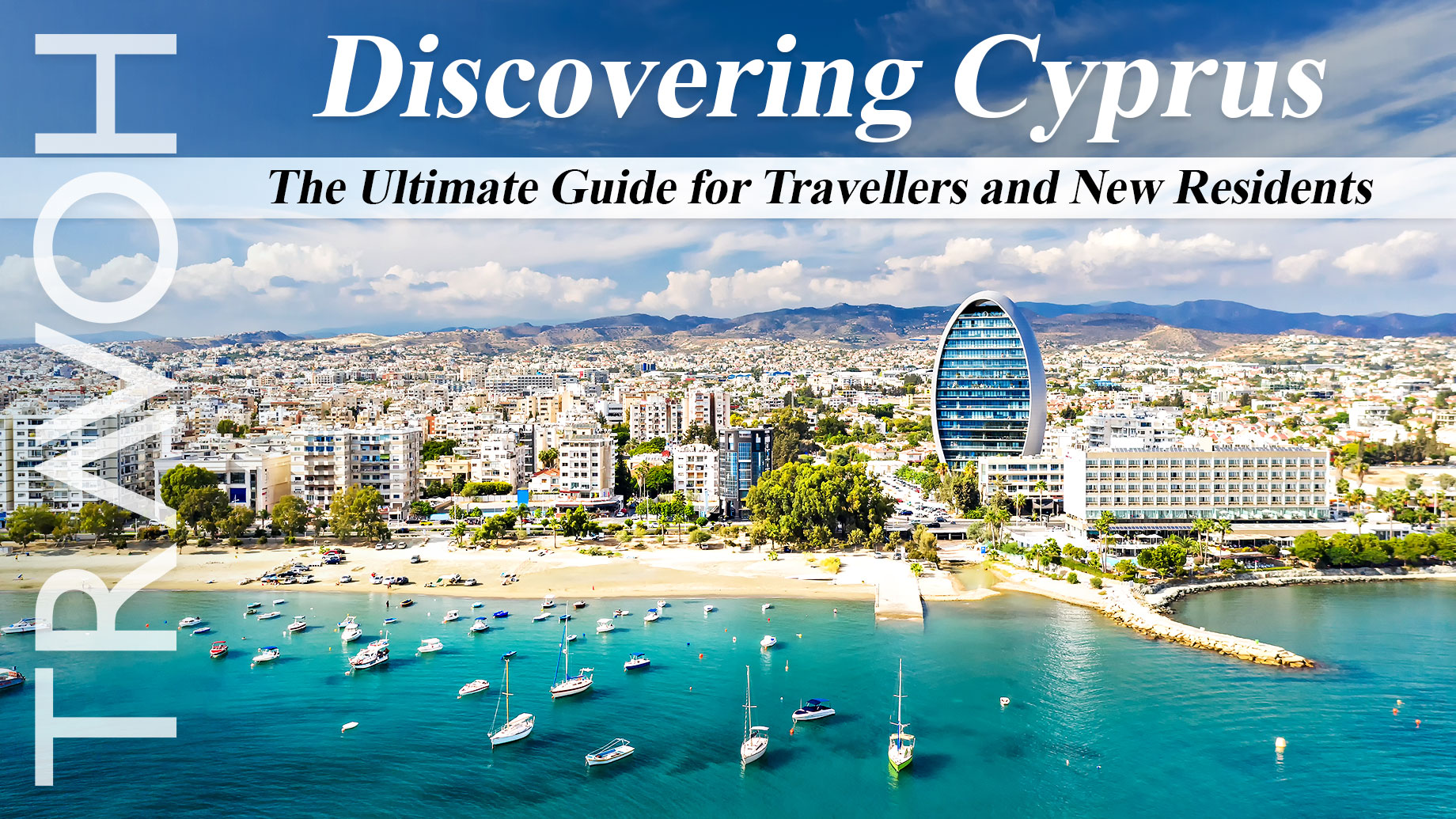 Discovering Cyprus: The Ultimate Guide for Travellers and New Residents