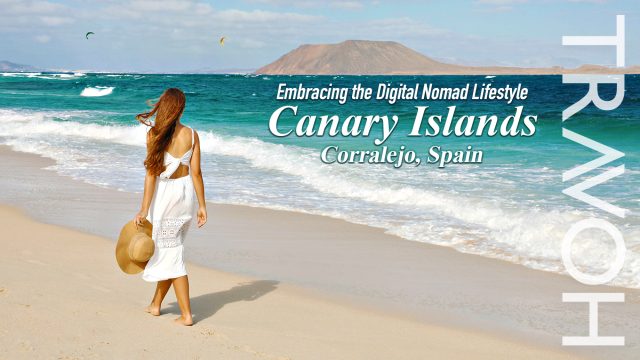 Embracing the Digital Nomad Lifestyle in Corralejo, Canary Islands, Spain