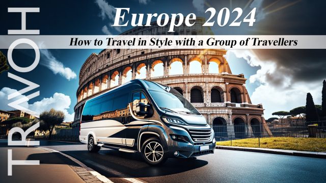 How to Travel in Style with a Group of Travellers Around Europe in 2024