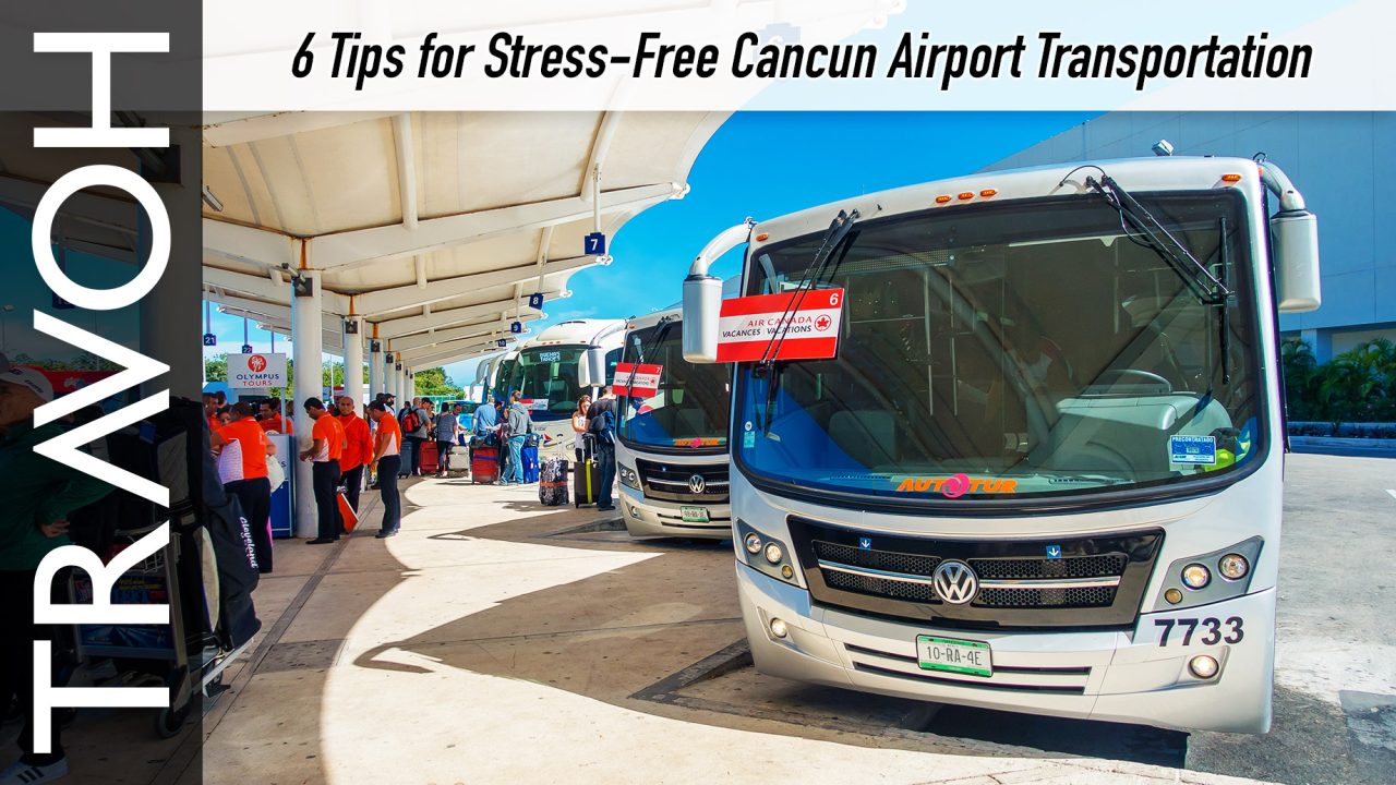 6 Tips for Stress-Free Cancun Airport Transportation