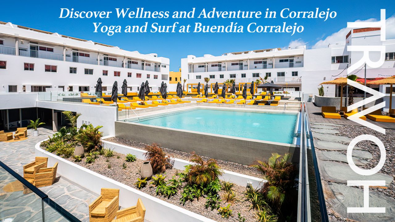 Discover Wellness and Adventure in Corralejo: Yoga and Surf at Buendía Corralejo