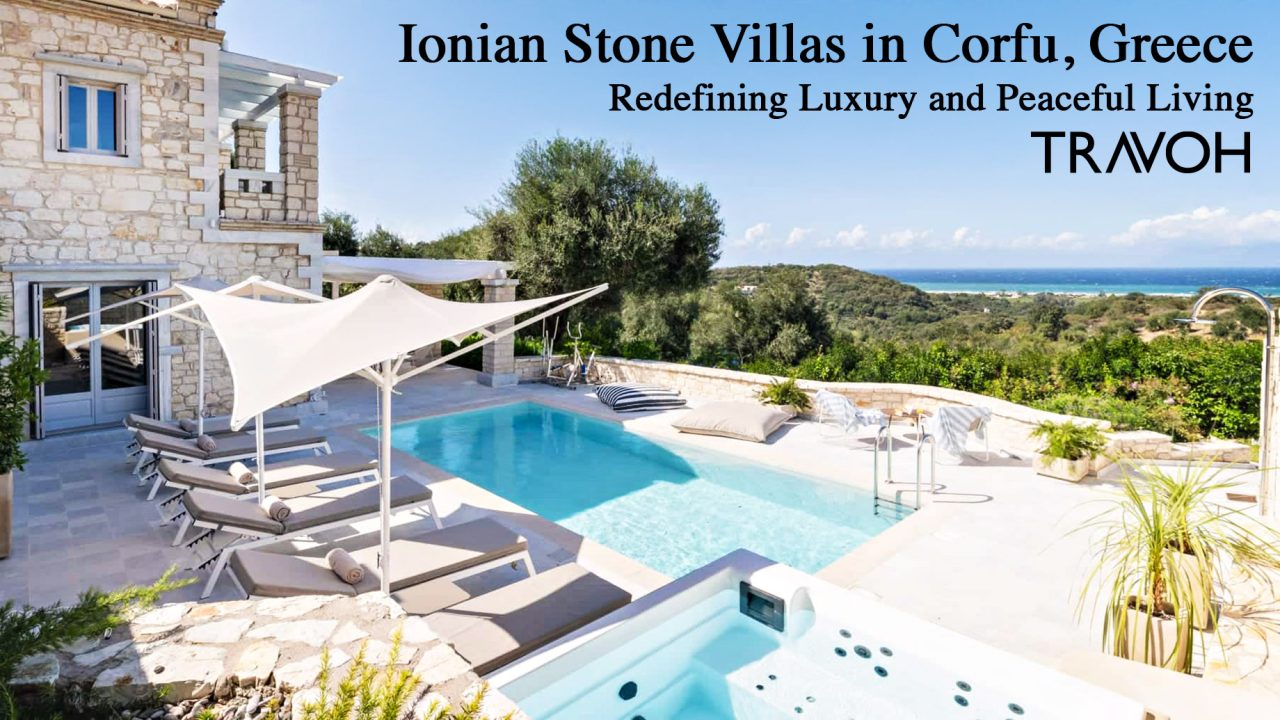 Ionian Stone Villas in Corfu, Greece: Redefining Luxury and Peaceful Living